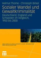 Sozialer Wandel Und Gewaltkriminalitat: Deutschland, England Und Schweden Im Vergleich, 1950 Bis 2000 3531147145 Book Cover