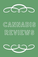 Cannabis Reviews: A Cannabis Logbook for Keeping Track of Different Strains, Their Effects, Symptoms Relieved and Ratings. 1677938579 Book Cover