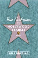 True Confessions of a Hollywood Starlet 1595140514 Book Cover