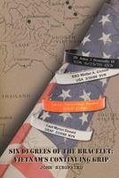 Six Degrees of the Bracelet: Vietnam S Continuing Grip 1462845797 Book Cover