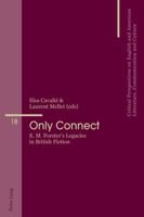 Only Connect: E. M. Forsters Legacies in British Fiction 3034325991 Book Cover