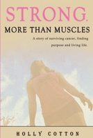 Strong. More than Muscles 0359153410 Book Cover