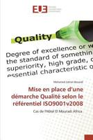 Mise En Place d'Une Démarche Qualité Selon Le Référentiel Iso9001v2008 3841678483 Book Cover