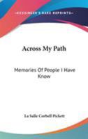 Across My Path: Memories of People I Have Known - Primary Source Edition 1019235616 Book Cover