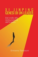 Xi Jinping. Genesi di un leader: Dal crollo alla restaurazione dell'Impero (Italian Edition) B0DZBC8X1K Book Cover