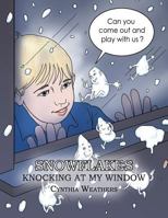 Snowflakes Knocking At My Window 1479786950 Book Cover