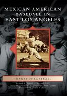Mexican American Baseball in East Los Angeles 1467124710 Book Cover