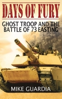 Days of Fury: Ghost Troop and the Battle of 73 Easting 099964436X Book Cover