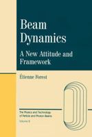 Beam Dynamics: A New Attitude and Framework (Accelerators & Storage Rings) 9057025744 Book Cover