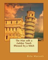 Man with a Golden Touch Blessed by a Witch 1537065750 Book Cover