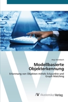 Modellbasierte Objekterkennung: Erkennung von Objekten mittels Eckpunkte und Graph Matching 3639428080 Book Cover