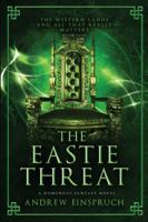 The Eastie Threat: A Humorous Fantasy Novel 0980627281 Book Cover