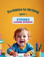 Strokes learning workbook: Scribbles to Writing B0GK112GMV Book Cover
