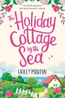 The Holiday Cottage by the Sea 1786814676 Book Cover