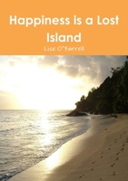 Happiness is a Lost Island 024425673X Book Cover