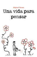 Una Vida Para Pensar (Spanish Edition) B0DRP289F5 Book Cover