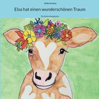 Elsa hat einen wundersch?nen Traum: Die kleine Margebutte 3755730715 Book Cover