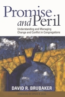 Promise and Peril: Understanding and Managing Change and Conflict in Congregations 1566993822 Book Cover