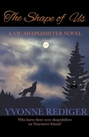 The Shape of Us: Who Knew There Were Shapeshifters on Vancouver Island? B0BXMT3Y9X Book Cover