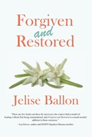 Forgiven And Restored 0578679086 Book Cover