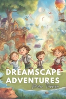 Dreamscape Adventures B0CKS2Z1XR Book Cover