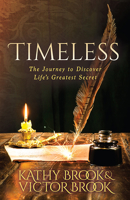 Timeless : The Journey to Life's Greatest Secret 1631953699 Book Cover