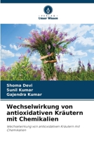 Wechselwirkung von antioxidativen Kräutern mit Chemikalien 6209496717 Book Cover