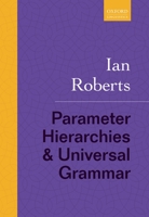 Parameter Hierarchies and Universal Grammar 0198871163 Book Cover