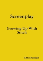 Screenplay - Growing Up With Stitch 0244990344 Book Cover