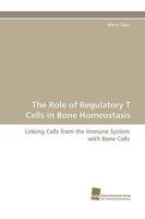 The Role of Regulatory T Cells in Bone Homeostasis: Linking Cells from the Immune System with Bone Cells 383811583X Book Cover