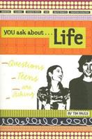 You Ask About Life: Questions Teens Are Asking 0758610068 Book Cover