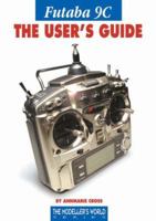 Futaba 9C: The User's Guide (Modeller's World) 1900371766 Book Cover