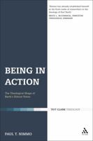 Being in Action: The Theological Shape of Barth's Ethical Vision 0567099199 Book Cover