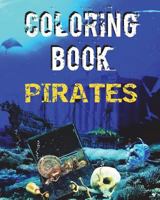 Coloring Book - Pirates: Relaxing Pirate Illustrations for Teens and Adults for Stress Relief 1973426420 Book Cover