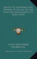 Advice To Shepherds And Owners Of Flocks On The Care And Management Of Sheep 0548867224 Book Cover