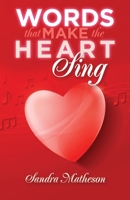 Words That Make the Heart Sing 1647537010 Book Cover