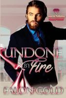 Undone By Fire 1987710339 Book Cover