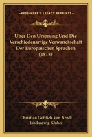 Uber Den Ursprung Und Die Verschiedenartige Verwandtschaft Der Europaischen Sprachen (1818) 1160285330 Book Cover