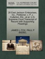 28 East Jackson Enterprises, Inc., Petitioner, v. P. J. Cullerton, Etc., et al. U.S. Supreme Court Transcript of Record with Supporting Pleadings 1270677047 Book Cover