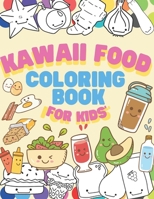 Kawaii Food Coloring book for Kids: Japanese Kawaii Food Coloring Book Easy Pages Drawing relaxing for children or adult B091JLZL71 Book Cover