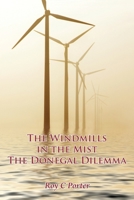 The Windmills in the Mist: The Donegal Dilemma 1803814055 Book Cover