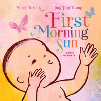 First Morning Sun: A Book of Firsts 153443884X Book Cover