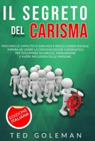 Il segreto del Carisma: migliora le capacità di dialogo e riduci l'ansia sociale. Impara ad usare la comunicazione carismatica per sviluppare B08FP6F7JV Book Cover