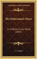 The Fisherman's Niece: Or A Mother's Last Words 112088070X Book Cover