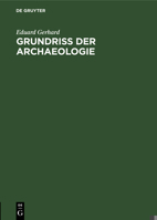Grundriss Der Archaeologie: Für Vorlesungen Nach Müllers Handbuch 3111089142 Book Cover