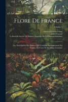 Flore De France: Ou, Description Des Plantes Qui Croissent Spontanément En France, En Corse Et En Alsace-Lorraine; Volume 5 (French Edition) 1022480502 Book Cover