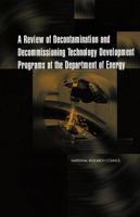 A Review of Decontamination and Decommissioning Technology Development Programs at the Department of Energy (Compass Series) 0309062810 Book Cover