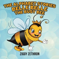 The Alphabet Stories – Belle Belle the Busy Bee 1398426865 Book Cover