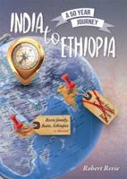 India to Ethiopia: A 50 Year Journey 1910513954 Book Cover