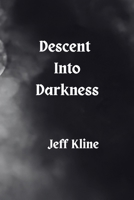 Descent into Darkness B0GLRJQ7RX Book Cover